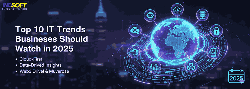 Top 10 IT Trends Businesses Should Watch in 2025