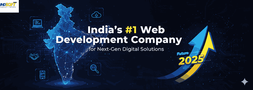 India’s #1 Web Development Company for Next-Gen Digital Solutions